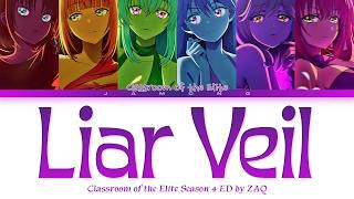 Classroom of the Elite Season 4 - Ending FULL "Liar Veil" by ZAQ (Lyrics)