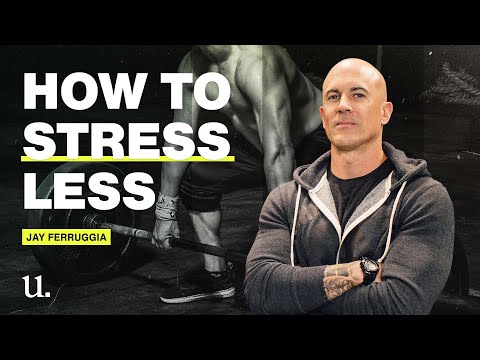 Jay Ferruggia: You'll never achieve your potential if you don't first get rid of your chronic stress