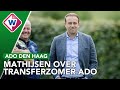 ADO-directeur Mathijsen zoekt zorgvuldig naar spelers die doelstelling kunnen waarmaken