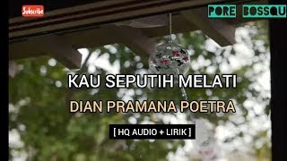 Download lagu Dian Pramana Poetra - Kau Seputih Melati (Lirik) || High Quality Audio mp3