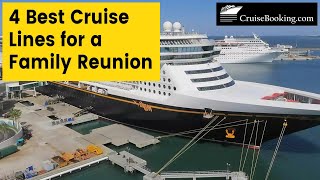 4 Best Cruise Lines for a Family Reunion | CruiseBooking.com