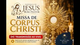 Santa Missa de Corpus Christi - Pe. Manuel Henrique