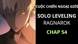 [ REVIEW ] - TRUYỆN : CUỘC CHIẾN NGOẠI GIỚI, SOLO LEVELING RAGNAROK - SS2 - CHAP 54