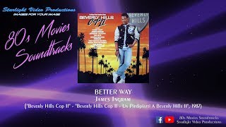 Better Way - James Ingram (&quot;Beverly Hills Cop II&quot;, 1987)