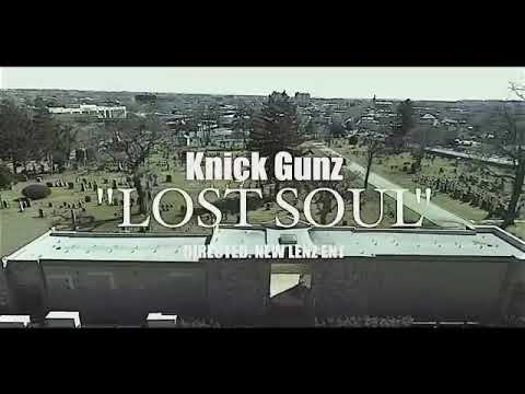 KNICKGUNZ - LOST SOULS [ SHOT AND DIRECTED BY ] @STALINICR X @NEWLENZENT