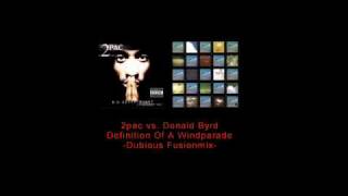 2pac vs. Donald Byrd - Definition Of A Wind Parade (Dubious Remash)