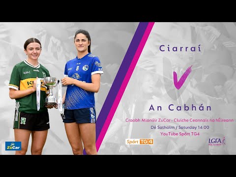 Peil na mBan Beo | An Cabhán v Ciarraí | Craobh Mionúr ZuCar