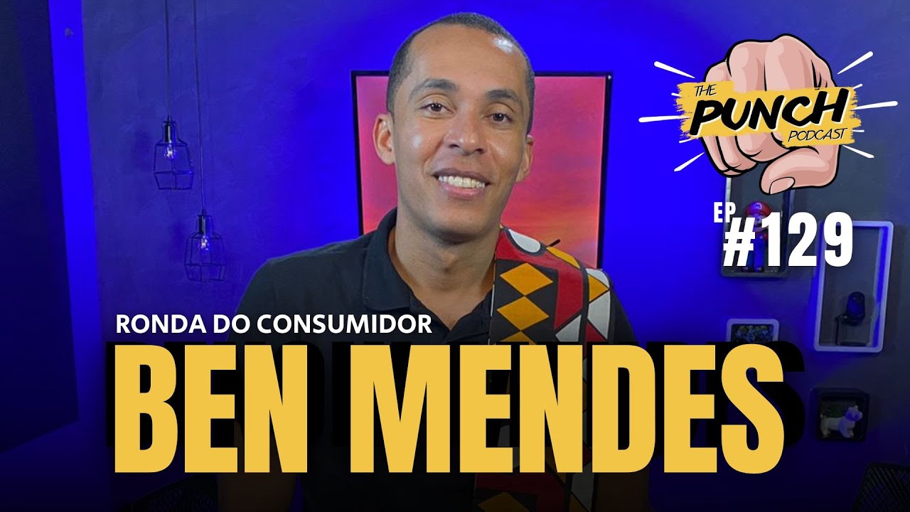 REPÓRTER BEN MENDES | RONDA DO CONSUMIDOR - The Punch Podcast 👊 | EP 129