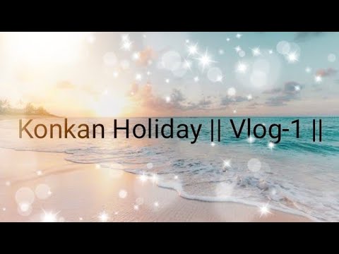 Konkan Holiday | Vlog-1 | AFIFA'S WORLD