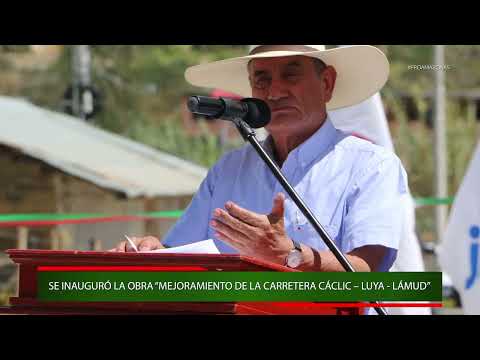 SE INAUGURÓ LA OBRA “MEJORAMIENTO DE LA CARRETERA CÁCLIC – LUYA - LÁMUD”., video de YouTube