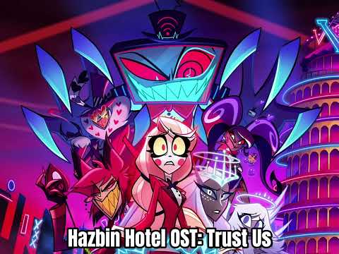 Hazbin Hotel OST: Trust Us (Vees’ part of Hazbin Guarantee)