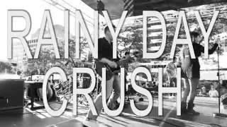 Rainy Day Crush 2016