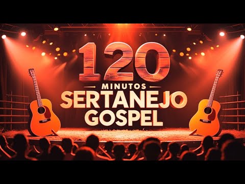❤️‍🔥 Playlist 2 Horas de Sertanejo Gospel 2025 – Louvores Que Estão Mudando Vidas!🔥