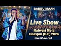 Babbu Maan Live Show Full Bilaspur 2026 Nalwari Mela Bilaspur Full Live Show Today Live Show