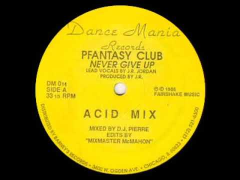 Pierre's Pfantasy Club - Never Give Up (Acid Mix)