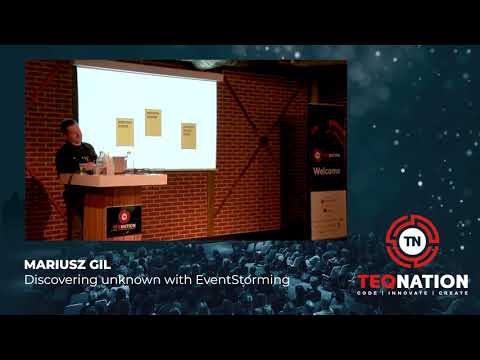 TEQnation 2019: Mariusz Gil - Discovering unknown with EventStorming