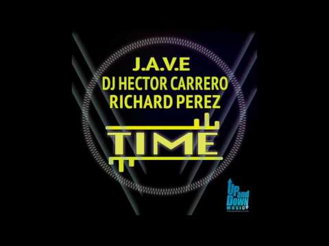 J.a.v.e,  DJ Hector Carrero, Richard Perez  - Time (Original Mix)