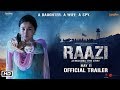 Raazi Official Trailer Alia Bhatt Vicky Kaushal Directed By Meghna Gulzar 11th May 2018