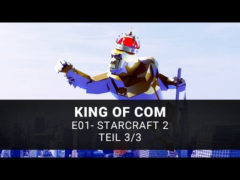 King of Com Starcraft 2 - E01 - Teil 3/3