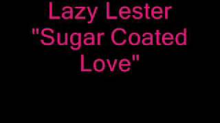 Lazy Lester Sugar Coated Love