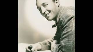 Bing Crosby - Sometimes I&#39;m Happy