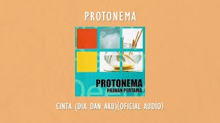 Protonema - Cinta (Dia dan Aku) | Official Audio Video