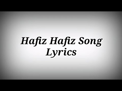 LYRICS Hafiz Hafiz Song | Hafiz Hafiz Song Lyrics | AK786 Presents