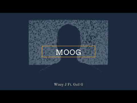 Moog - Wizzy J | Guil G | Official Audio
