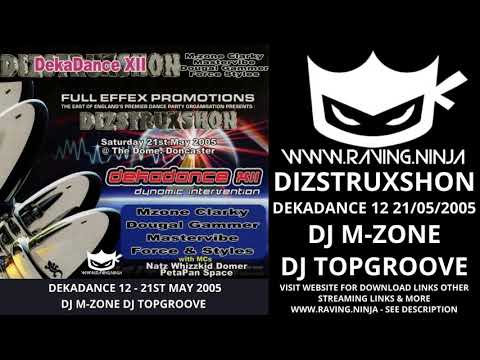 Dizstruxshon 21st May 2005 DekaDance 12 Dj M Zone Dj Topgroove with download hard trance hardcore