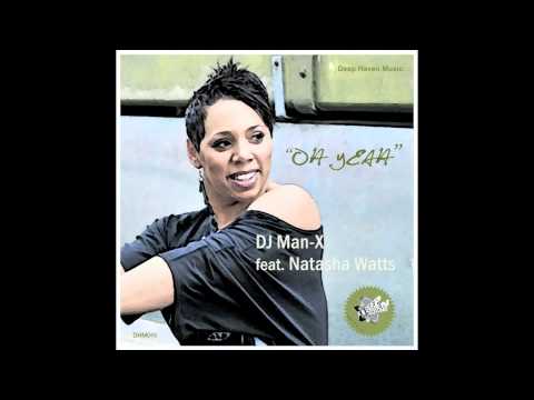 Dj Man-X ft Natasha Watts - Saying Oh Yeah ( DEEP HAVEN MUSIC )