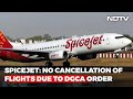 SpiceJet Ordered To Cut Flights By Half For Safety Says Won T Affect Ops The News