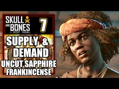 Skull and Bones - Supply & Demand - Acquire Uncut Sapphire and Frankincense - Walkthrough Part 7