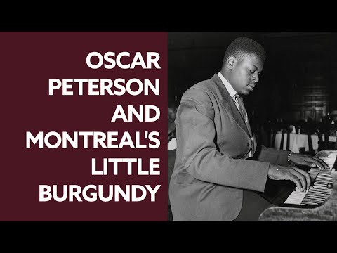 Oscar Peterson and Montreal's Little Burgundy
