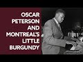 Oscar Peterson and Montreal's Little Burgundy