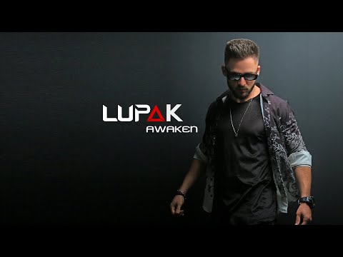 Lupak - Awaken -  Music Set Show (Video Oficial)