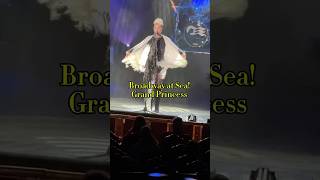Broadway at Sea! Princess Cruises Grand Princess Theater Shows You Can’t Miss
