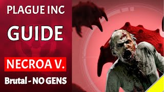 Plague Inc -  Necroa Virus on Brutal - Guide [No Genes]