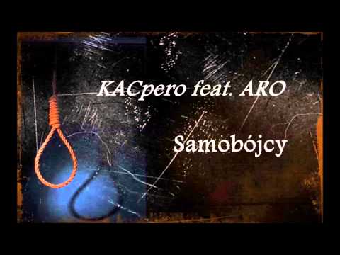 KACpero feat. Aro (RZM) - Samobójcy