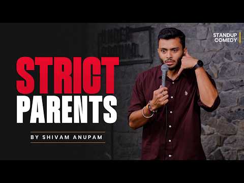 STRICT PARENTS | Standup Comedy by Shivam Anupam