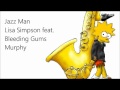 Jazz Man - Lisa Simpson feat.  Bleeding Gums Murphy (complete)