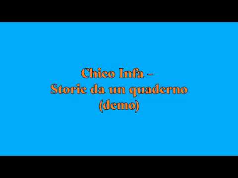 Chico Infa -  Storie da un quaderno (demo) FULL ALBUM