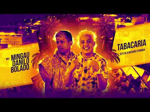 MC Mingau e MC Danilo Bolado - Tabacaria (DJ DG e Batidão Stronda)