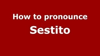 How to pronounce Sestito