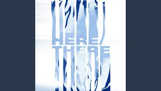 Here/There Music Video