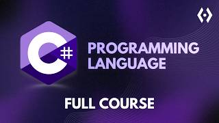 Learn C# Programming – Full Course with Projects | Beginners to Advanced