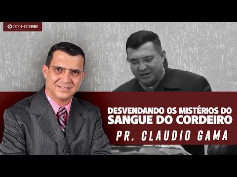 Pr. Cláudio Gama | Desvendando os Mistérios do Sangue do Cordeiro