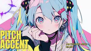 【初音ミク】PITCH ACCENT【オリジナル】【Kawaii Future Bass】