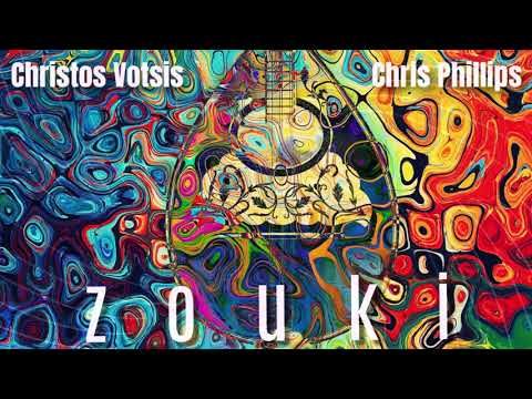 Christos Votsis/Chris Phillips I Zouki-(official release 2021)