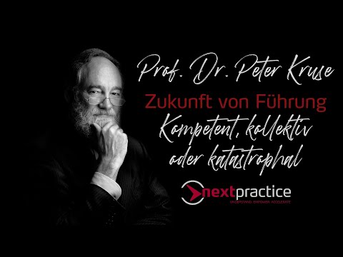 Vortrag Prof. Dr. Kruse: Zukunft von Führung "Kompetent, kollektiv oder katastrophal?"