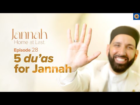 The 5 Best Du'as for Jannah | Ep. 28 | #JannahSeries with Dr. Omar Suleiman — Dr. Omar Suleiman